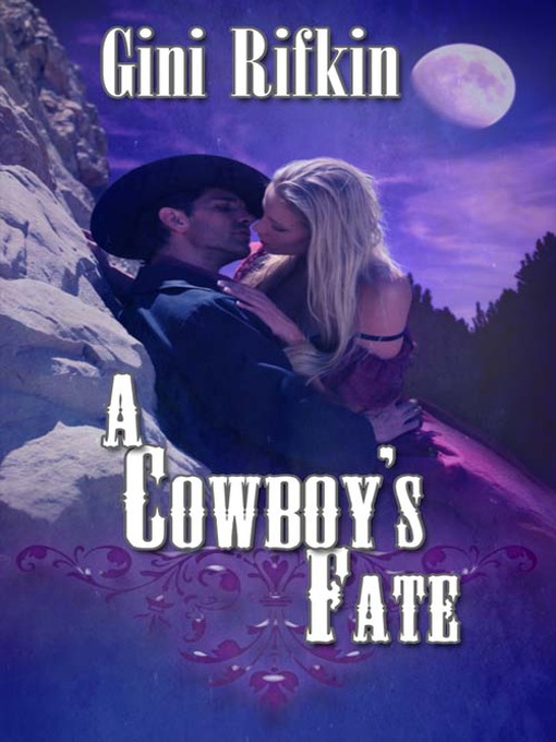Title details for A Cowboy's Fate by Gini Rifkin - Available